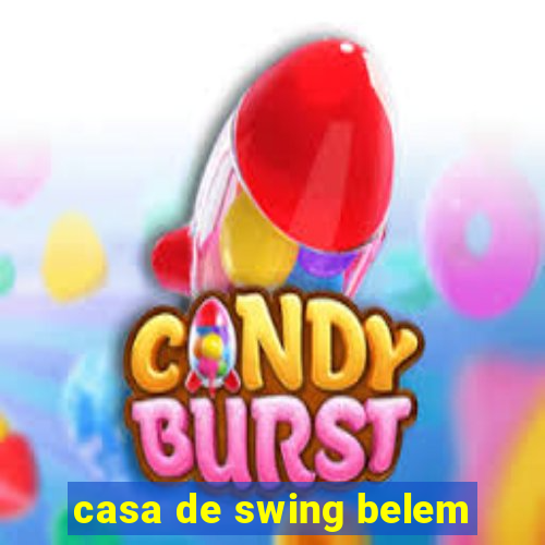 casa de swing belem